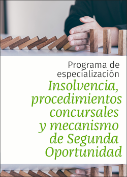 Programa de especialización Insolvencia, procedimientos concursales y mecanismo de Segunda Oportunidad